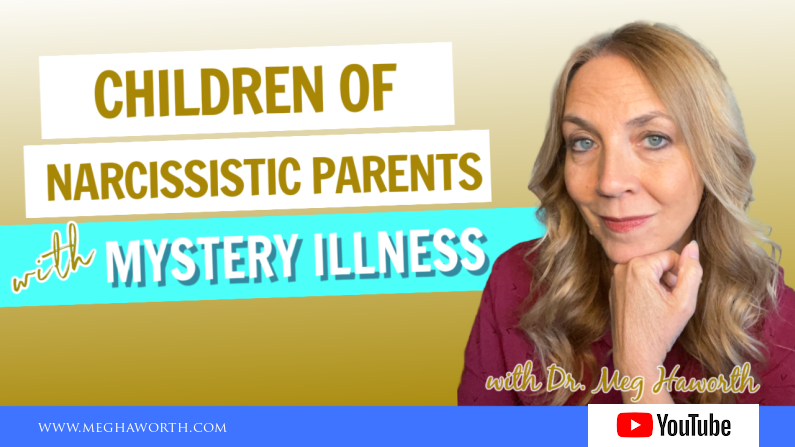 Children of Narcissistic Parents with Mystery Illness